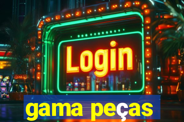 gama peças