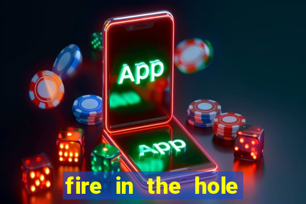 fire in the hole slot online