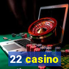 22 casino