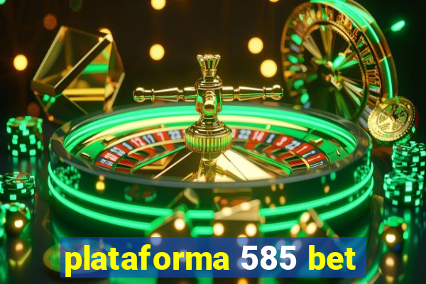 plataforma 585 bet