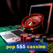 pop 555 cassino