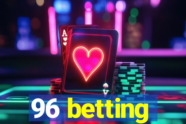 96 betting