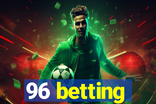 96 betting