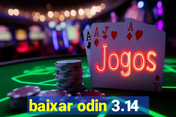 baixar odin 3.14