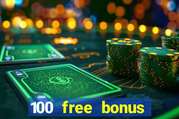 100 free bonus casino no deposit gcash 2023