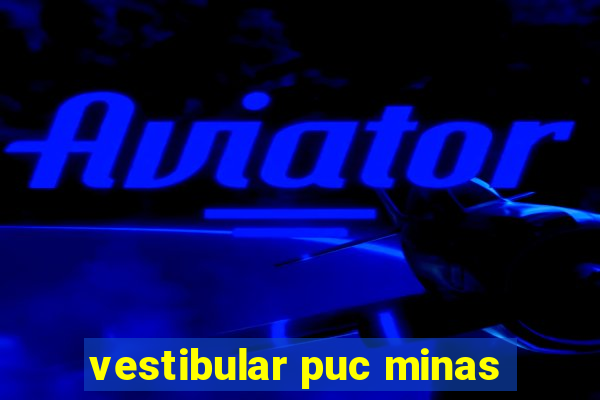 vestibular puc minas