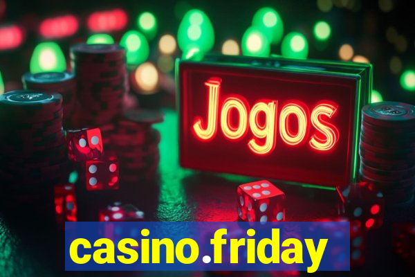 casino.friday