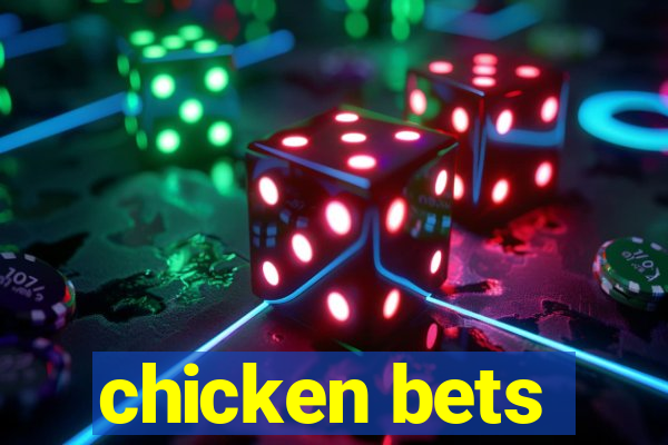 chicken bets