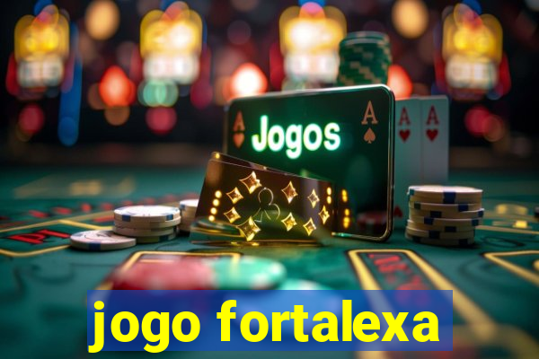 jogo fortalexa