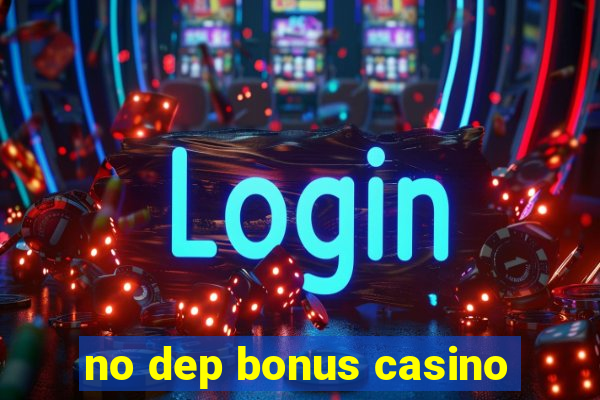 no dep bonus casino