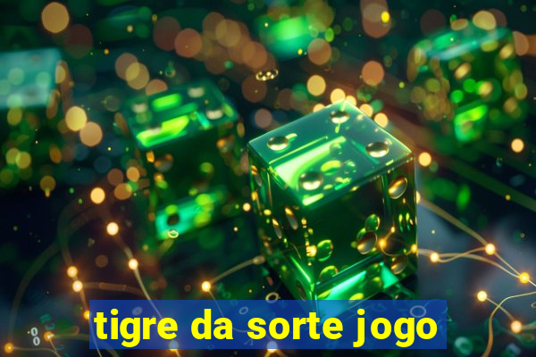 tigre da sorte jogo