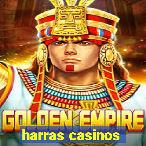 harras casinos