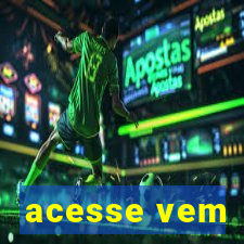 acesse vem