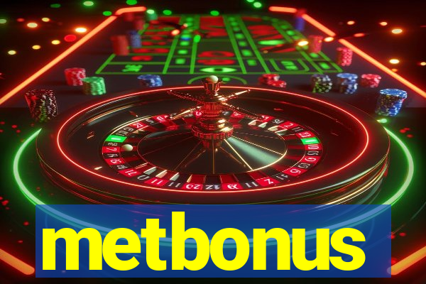 metbonus