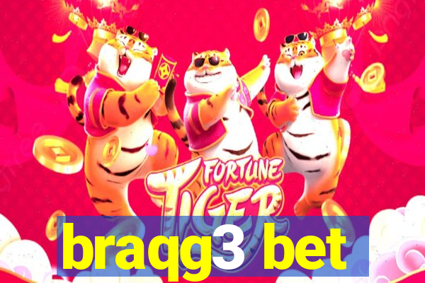 braqg3 bet