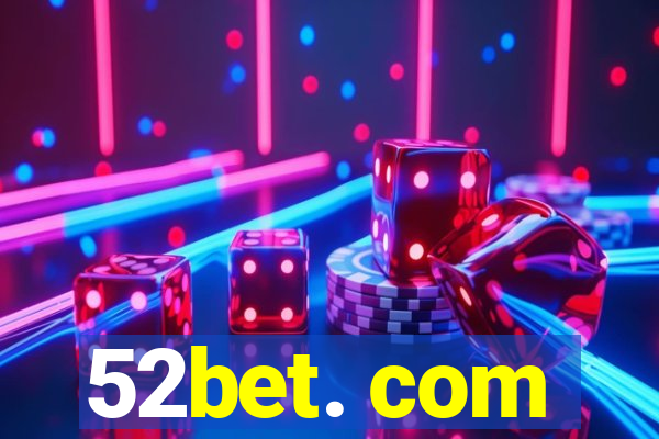 52bet. com