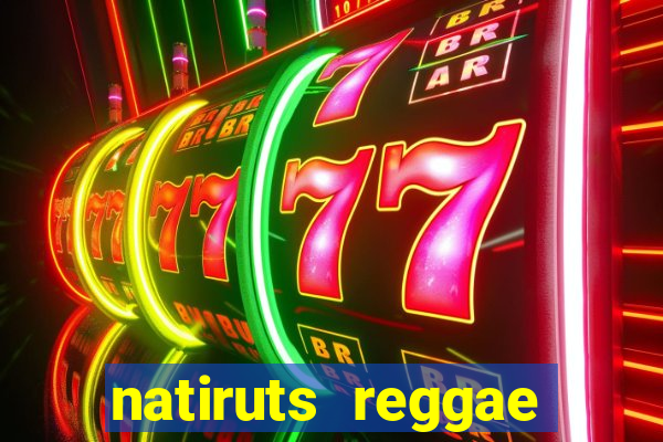 natiruts reggae power cifra