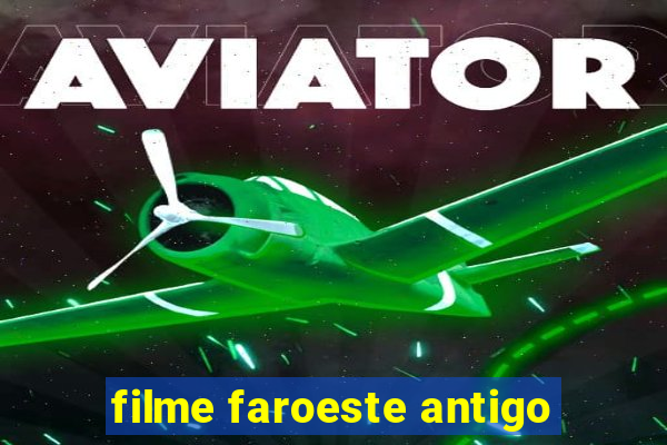 filme faroeste antigo