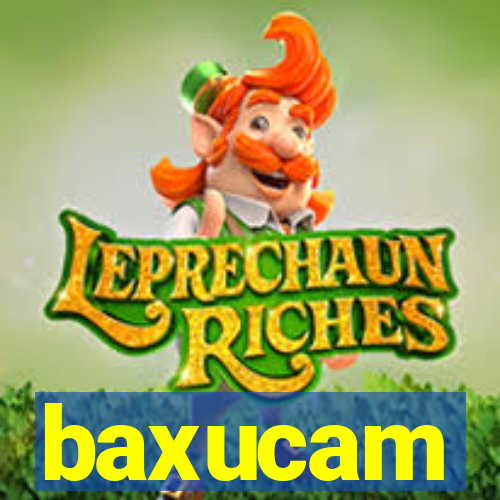 baxucam