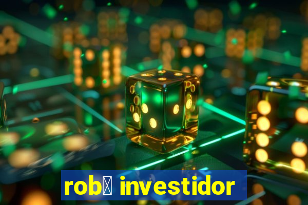 rob么 investidor