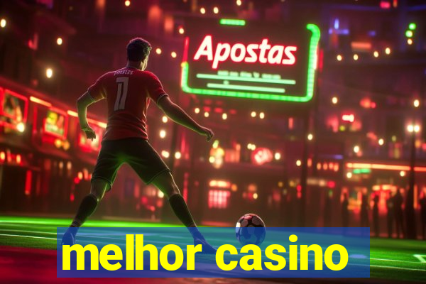 melhor casino