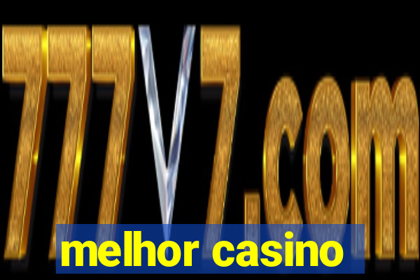 melhor casino