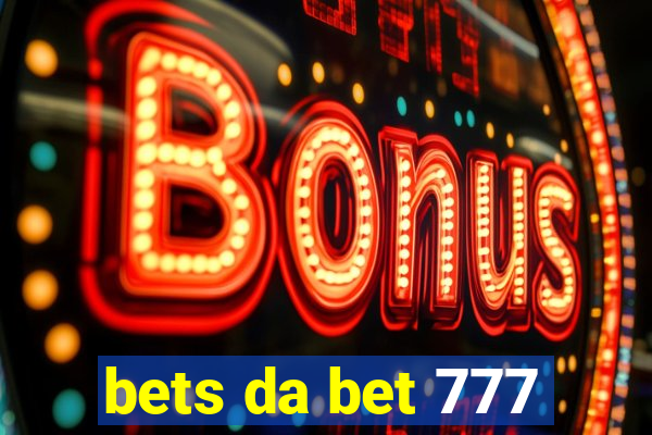 bets da bet 777