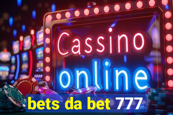 bets da bet 777