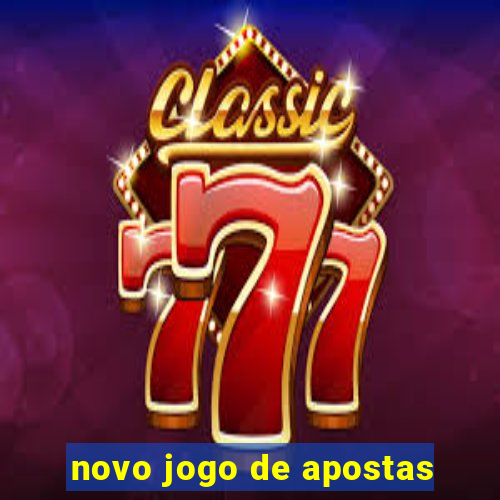 novo jogo de apostas