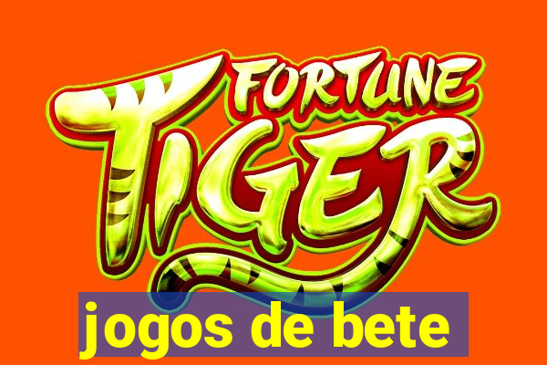 jogos de bete