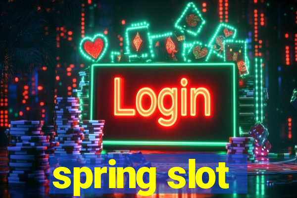 spring slot