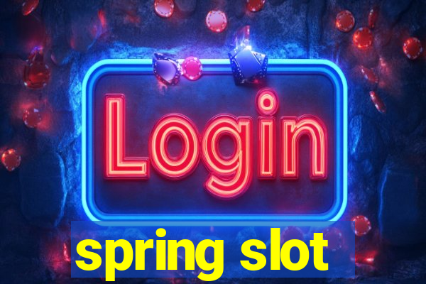 spring slot