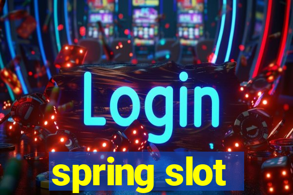 spring slot