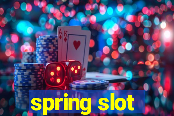 spring slot