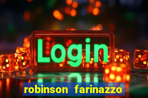 robinson farinazzo biografia wikipedia