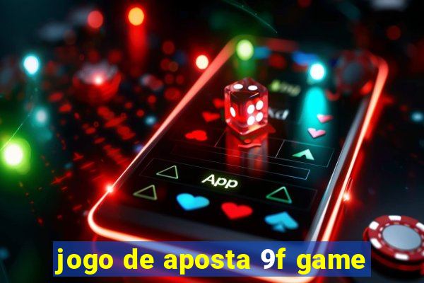 jogo de aposta 9f game