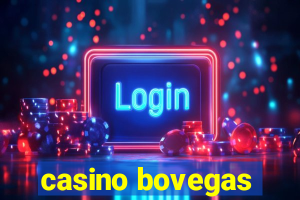 casino bovegas