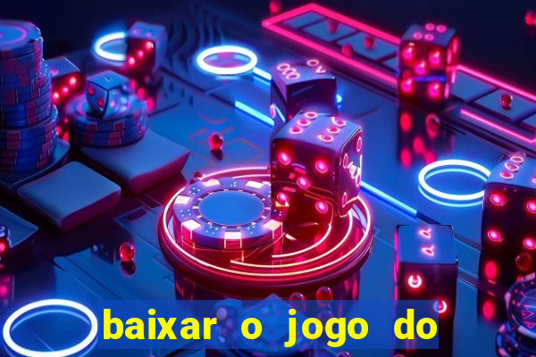 baixar o jogo do tigre 777