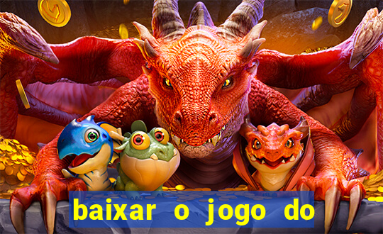 baixar o jogo do tigre 777