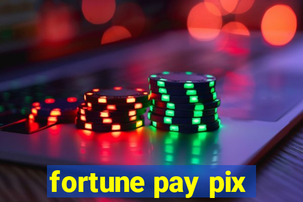 fortune pay pix