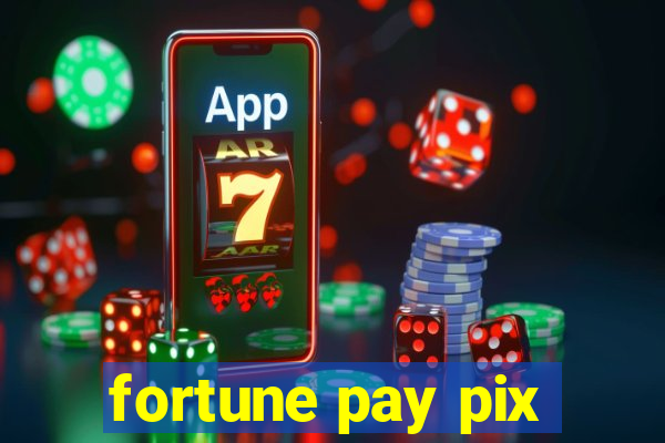 fortune pay pix