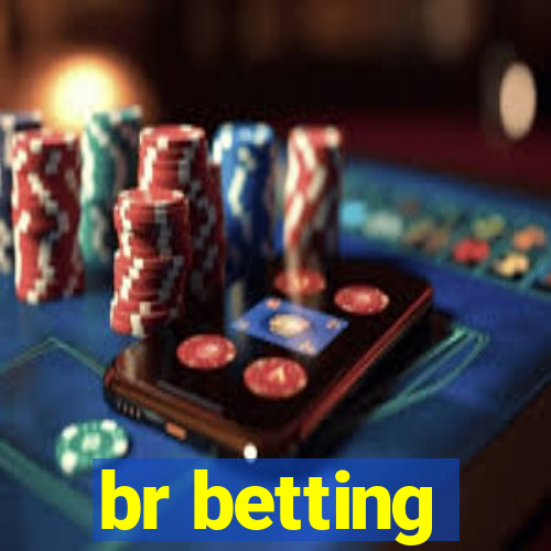 br betting