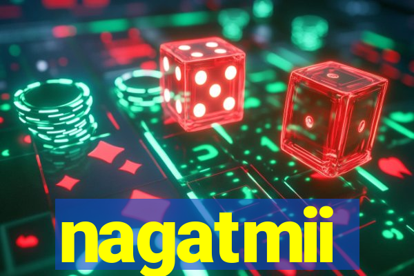 nagatmii