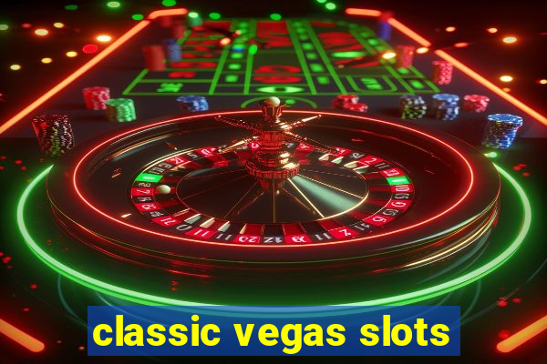 classic vegas slots