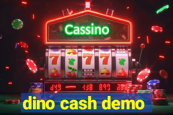 dino cash demo