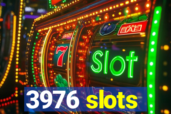 3976 slots