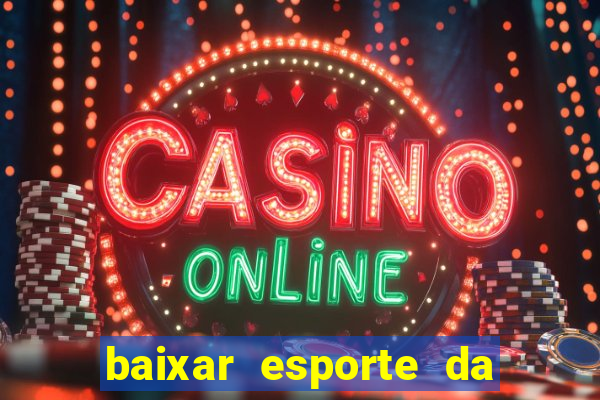 baixar esporte da sorte apk