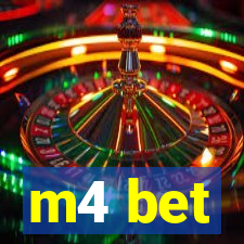 m4 bet