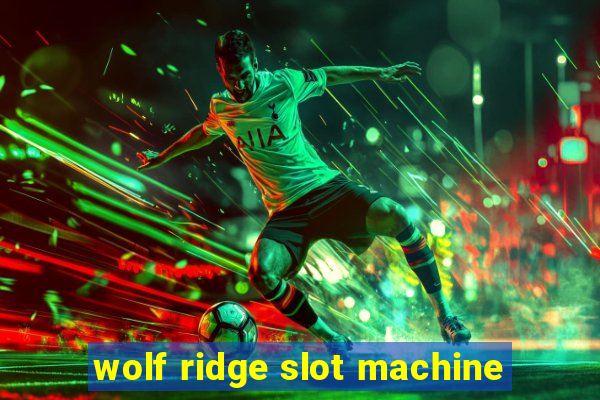 wolf ridge slot machine