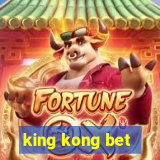 king kong bet